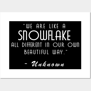 We are like a snowflake all different in our own beautiful way Posters and Art